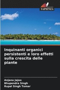 bokomslag Inquinanti organici persistenti e loro effetti sulla crescita delle piante