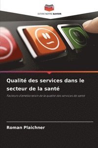 bokomslag Qualit des services dans le secteur de la sant