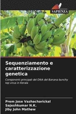 Prem Jose Vazhacharickal, Sajeshkumar N K, Jiby John Mathew, Sajeshkumar N. K., Sajeshkumar N.K. - Sequenziamento e caratterizzazione genetica, Häftad