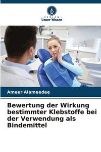 bokomslag Bewertung der Wirkung bestimmter Klebstoffe bei der Verwendung als Bindemittel