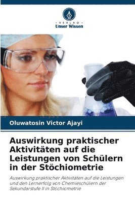 Auswirkung praktischer Aktivitten auf die Leistungen von Schlern in der Stchiometrie 1