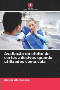 bokomslag Avaliao do efeito de certos adesivos quando utilizados como cola