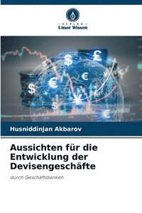 bokomslag Aussichten fr die Entwicklung der Devisengeschfte