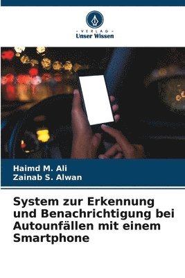 bokomslag System zur Erkennung und Benachrichtigung bei Autounfllen mit einem Smartphone