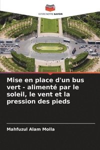 bokomslag Mise en place d'un bus vert - aliment par le soleil, le vent et la pression des pieds