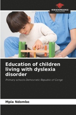 bokomslag Education of children living with dyslexia disorder