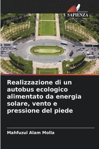 bokomslag Realizzazione di un autobus ecologico alimentato da energia solare, vento e pressione del piede