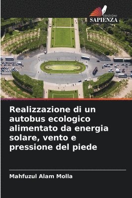 bokomslag Realizzazione di un autobus ecologico alimentato da energia solare, vento e pressione del piede