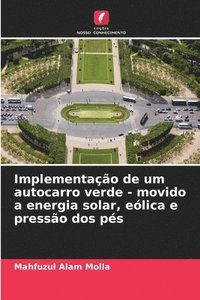 bokomslag Implementao de um autocarro verde - movido a energia solar, elica e presso dos ps