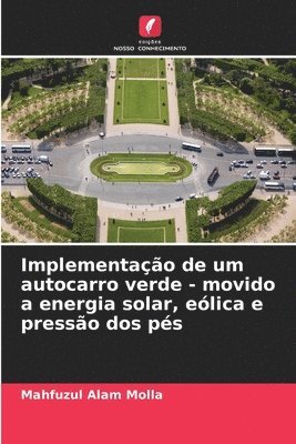 Mahfuzul Alam Molla - Implementação de um autocarro verde - movido a energia solar, eólica e pressão dos pés, Häftad