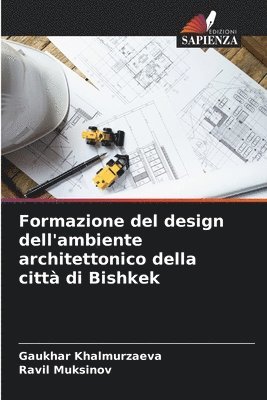 bokomslag Formazione del design dell'ambiente architettonico della citt di Bishkek