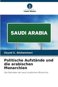 bokomslag Politische Aufstnde und die arabischen Monarchien