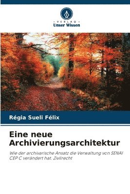 bokomslag Eine neue Archivierungsarchitektur