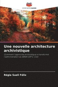 bokomslag Une nouvelle architecture archivistique