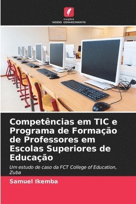 bokomslag Competncias em TIC e Programa de Formao de Professores em Escolas Superiores de Educao