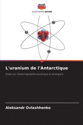 Aleksandr Ovlashhenko - L'uranium de l'Antarctique, Häftad