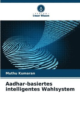 Aadhar-basiertes intelligentes Wahlsystem 1