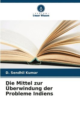 bokomslag Die Mittel zur berwindung der Probleme Indiens