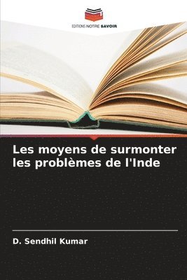 bokomslag Les moyens de surmonter les problmes de l'Inde