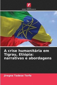 bokomslag A crise humanitria em Tigray, Etipia