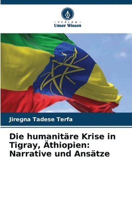 bokomslag Die humanitre Krise in Tigray, thiopien