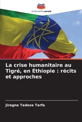 bokomslag La crise humanitaire au Tigr, en thiopie