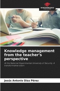 bokomslag Knowledge management from the teacher's perspective