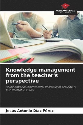 Knowledge management from the teacher's perspective 1