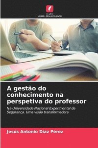 bokomslag A gesto do conhecimento na perspetiva do professor