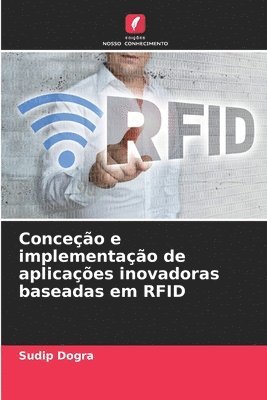 bokomslag Conceo e implementao de aplicaes inovadoras baseadas em RFID