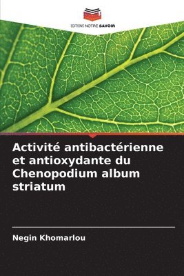 bokomslag Activit antibactrienne et antioxydante du Chenopodium album striatum