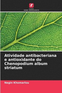 bokomslag Atividade antibacteriana e antioxidante do Chenopodium album striatum