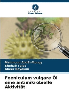 Foeniculum vulgare l eine antimikrobielle Aktivitt 1