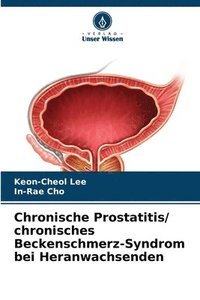 bokomslag Chronische Prostatitis/ chronisches Beckenschmerz-Syndrom bei Heranwachsenden