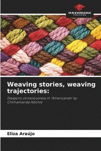 bokomslag Weaving stories, weaving trajectories