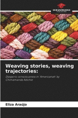 bokomslag Weaving stories, weaving trajectories