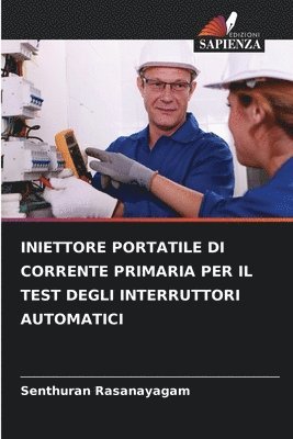 bokomslag Iniettore Portatile Di Corrente Primaria Per Il Test Degli Interruttori Automatici