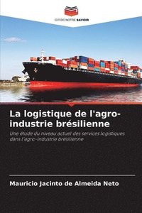 bokomslag La logistique de l'agro-industrie brsilienne