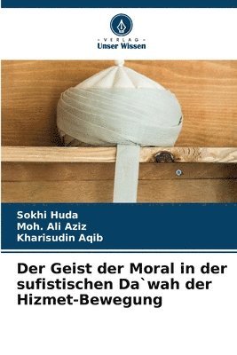 bokomslag Der Geist der Moral in der sufistischen Da`wah der Hizmet-Bewegung