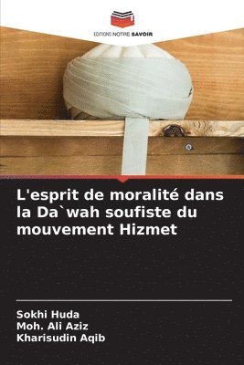 bokomslag L'esprit de moralit dans la Da`wah soufiste du mouvement Hizmet