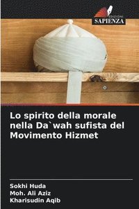 bokomslag Lo spirito della morale nella Da`wah sufista del Movimento Hizmet