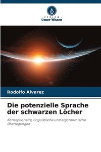 bokomslag Die potenzielle Sprache der schwarzen Lcher