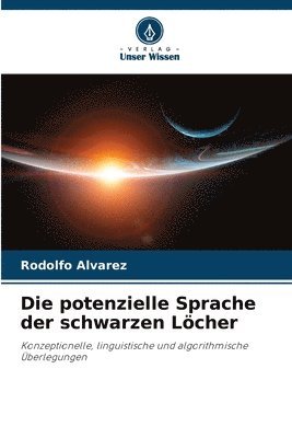 bokomslag Die potenzielle Sprache der schwarzen Lcher