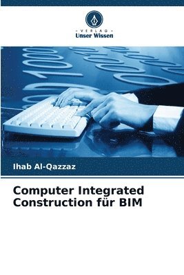 bokomslag Computer Integrated Construction fr BIM