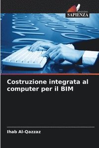 bokomslag Costruzione integrata al computer per il BIM