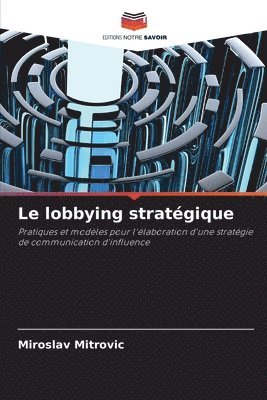 bokomslag Le lobbying stratgique