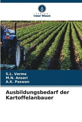 S L Verma, M N Ansari, A K Paswan, S. L. Verma, M. N. Ansari, S.L. Verma, M.N. ANSARI, A. K. Paswan - Ausbildungsbedarf der Kartoffelanbauer, Häftad
