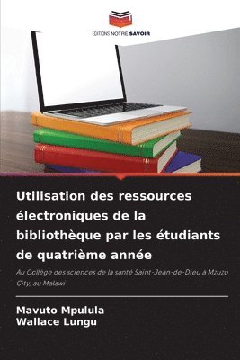 bokomslag Utilisation des ressources lectroniques de la bibliothque par les tudiants de quatrime anne