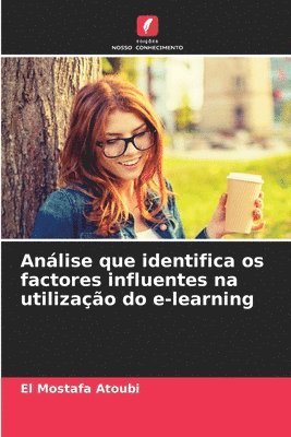 El Mostafa Atoubi - Análise que identifica os factores influentes na utilização do e-learning, Häftad