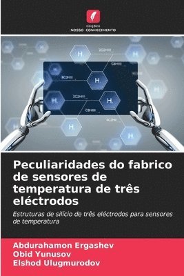 bokomslag Peculiaridades do fabrico de sensores de temperatura de três eléctrodos